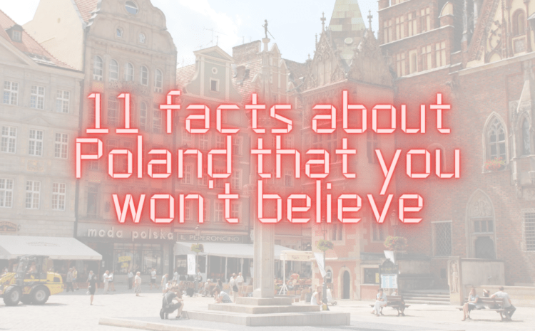 11 facts about Poland that you won’t believe